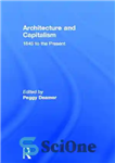 دانلود کتاب Architecture and Capitalism: 1845 to the Present – معماری و سرمایه داری: 1845 تا کنون