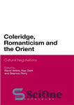 دانلود کتاب Coleridge, Romanticism and the Orient: Cultural Negotiations – کولریج، رمانتیسم و شرق: مذاکرات فرهنگی