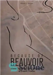 دانلود کتاب Because of Beauvoir: Christianity and the Cultivation of Female Genius – به دلیل بووار: مسیحیت و پرورش نبوغ...