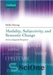 دانلود کتاب Modality, Subjectivity, and Semantic Change: A Cross-Linguistic Perspective – وجه، ذهنیت، و تغییر معنایی: یک دیدگاه فرازبانی