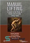 دانلود کتاب Manual Lifting: A Guide to the Study of Simple and Complex Lifting Tasks – بلند کردن دستی: راهنمای...