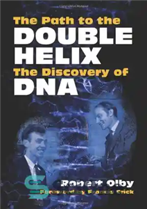 دانلود کتاب The Path to the Double Helix: The Discovery of DNA – مسیر مارپیچ دوتایی: کشف DNA