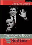 دانلود کتاب The Moving Body (Le Corps Poetique): Teaching Creative Theatre – بدن متحرک (Le Corps Poetique): آموزش تئاتر خلاق