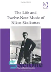 دانلود کتاب The Life and Twelve-Note Music of Nikos Skalkottas – موسیقی و موسیقی دوازده نت نیکوس Skalkottas