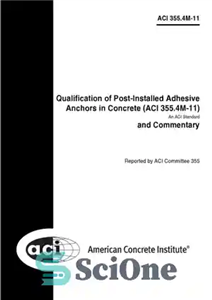 دانلود کتاب ACI 355.4M-11 – Qualification of Post-Installed Adhesive Anchors in Concrete and Commentary (Metric) – ACI 355.4M-11-صلاحیت لنگرهای چسب...