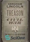 دانلود کتاب Abraham Lincoln and treason in the Civil War : the trials of John Merryman – آبراهام لینکلن و...