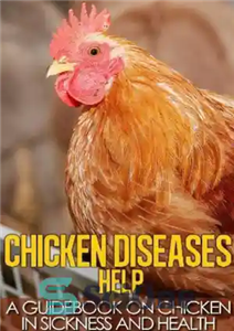 دانلود کتاب Chicken Diseases Help – A Quick Guidebook on Chicken in Sickness and Health – بیماری های مرغ کمک... 