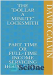 دانلود کتاب The Dollar-A-Minute Locksmith – Part-Time and Full-Time Income Servicing House Locks – The Dollar-A-Minute Locksmith – قفل های...