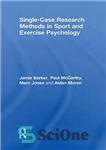 دانلود کتاب Single-Case Research Methods in Sport and Exercise Psychology – روش های تحقیق تک موردی در روانشناسی ورزش و...