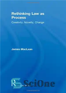 دانلود کتاب Rethinking Law as Process: Creativity, Novelty, Change – بازاندیشی قانون به عنوان فرآیند: خلاقیت، تازگی، تغییر