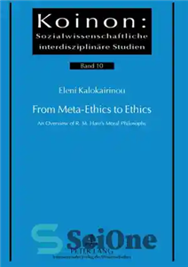 دانلود کتاب From Meta-Ethics to An Overview of R. M. HareÖs Moral Philosophy از متا و اخلاق مروری... 