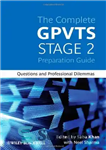 دانلود کتاب The complete GPVTS stage 2 preparation guide : questions and professional dilemmas – راهنمای آماده سازی مرحله 2...