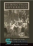 دانلود کتاب Subjects and Sovereign : Bonds of Belonging in the Eighteenth-Century British Empire – موضوعات و حاکمیت: پیوندهای متعلق...