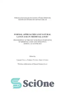 دانلود کتاب Formal Approaches and Natural Language in Medieval Logic: Proceedings of the XIXth European Symposium of Medieval Logic and...