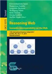 دانلود کتاب Reasoning Web. Semantic Interoperability on the Web: 13th International Summer School 2017, London, UK, July 7-11, 2017, Tutorial...