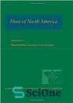 دانلود کتاب Flora of North America: North of Mexico Volume 7: Magnoliophyta: Salicaceae to Brassicaceae – فلور آمریکای شمالی: شمال...