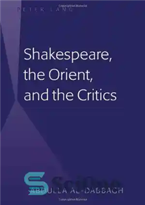 دانلود کتاب Shakespeare, the Orient, and the Critics – شکسپیر، مشرق زمین و منتقدان