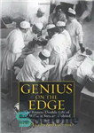 دانلود کتاب Genius on the Edge: The Bizarre Double Life of Dr. William Stewart Halsted – نبوغ در لبه: زندگی...