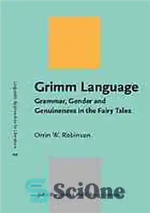 دانلود کتاب Grimm language : grammar, gender and genuineness in the fairy tales – زبان گریم: دستور زبان، جنسیت و... 