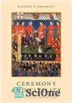 دانلود کتاب Ceremony and civility : civic culture in late medieval London – مراسم و مدنیت: فرهنگ مدنی در اواخر...