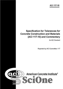 دانلود کتاب ACI 117-10: Specification for Tolerances for Concrete Construction and Materials and Commentary – ACI 117-10: مشخصات تلورانس برای...