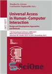 دانلود کتاب Universal Access in HumanComputer Interaction. Design and Development Approaches and Methods: 11th International Conference, UAHCI 2017, Held as...