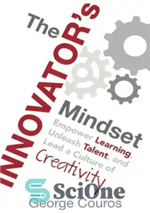 دانلود کتاب The Innovator’s Mindset: Empower Learning, Unleash Talent, and Lead a Culture of Creativity – ذهنیت مبتکر: توانمندسازی یادگیری،...