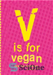 دانلود کتاب V is for Vegan: The Ultimate Vegan Cookbook Packed Full of Amazing Recipes – کتاب V برای Vegan:...