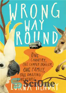 دانلود کتاب Wrong Way Round: One Country, One Camper Trailer, One Family, One Amazing Adventure – راه اشتباه: یک کشور،...