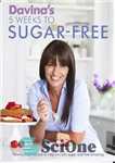 دانلود کتاب Weeks to Sugar-Free: Yummy, easy recipes to help you kick sugar and feel amazing – هفته‌ها تا بدون...