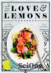 دانلود کتاب The Love and Lemons Cookbook: An Apple-to-Zucchini Celebration of Impromptu Cooking – کتاب آشپزی عشق و لیمو: جشن...