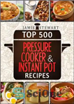 دانلود کتاب Top 500 Pressure Cooker and Instant Pot Recipes Cookbook Bundle – مجموعه کتاب آشپزی 500 دستور پخت سریع...
