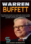 دانلود کتاب Warren Buffett: The Ultimate Guide To Investing like Warren Buffet. Learn the Warren Buffet Way, the Warren Buffett...