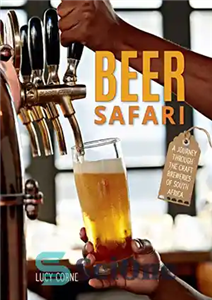 دانلود کتاب Beer safari a journey through the craft breweries of South Africa سافاری آبجو: سفری در میان... 