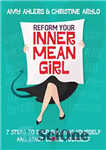 دانلود کتاب Reform your inner mean girl : 7 steps to stop bullying yourself and start loving yourself – دختر...