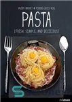 دانلود کتاب Pasta: Fresh, Simple and Magnificent Recipes – پاستا: دستور العمل های تازه، ساده و باشکوه