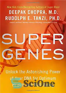 دانلود کتاب Super genes : unlock the astonishing power of your DNA for optimum health and well-being – ژن های...