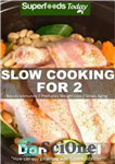 دانلود کتاب Over 80 Quick & Easy Gluten Free Low Cholesterol Whole Foods Slow Cooker Meals full of Antioxidants &...