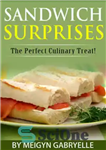 دانلود کتاب Sandwich Surprises: The Perfect Culinary Treat! – سورپرایز ساندویچ: غذای عالی آشپزی!