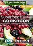 دانلود کتاب Superfoods Today Cookbook: 200 Recipes of Quick & Easy, Low Fat Diet, Gluten Free Diet, Wheat Free Diet,...