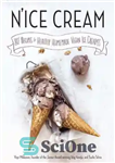 دانلود کتاب NÖice Cream: 80  Recipes for Healthy Homemade Vegan Ice Creams – کرم NÖice: بیش از 80 دستور برای...