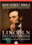 دانلود کتاب Lincoln reconsidered: Essays on the Civil War era – لینکلن تجدید نظر کرد: مقالاتی در مورد دوران جنگ...