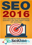 دانلود کتاب SEO Marketing, SEO 2016 SEO Secrets For Ranking On The First Page Of Google – بازاریابی سئو، سئو...