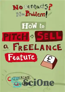 دانلود کتاب No Contacts No Problem! How To Pitch And Sell A Freelance Feature – مخاطبی وجود ندارد؟ مشکلی نیست!...