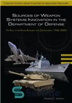 دانلود کتاب Sources of Weapon Systems Innovation in the Department of Defense Role of Resh and Development – منابع نوآوری...