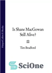 دانلود کتاب Is Shane MacGowan still alive – آیا شین مک گوان هنوز زنده است؟