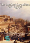 دانلود کتاب The Ancient Israelites and Egypt: The History of the Egyptian Enslavement of the Jews, the Exodus, and Relations...