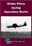 دانلود کتاب Glider Pilots during Operation Berlin – خلبانان گلایدر در عملیات برلین