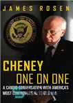 دانلود کتاب Cheney One on One: A Candid Conversation with America’s Most Controversial Statesman – چنی یک به یک: گفتگوی...