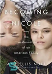 دانلود کتاب Becoming Nicole: The Transformation of an American Family – تبدیل شدن به نیکول: تحول یک خانواده آمریکایی